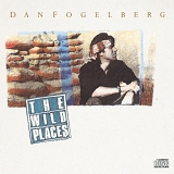 Fogelberg, Dan - The Wild Places