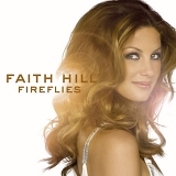 Faith Hill - Fireflies  [In Alpha Order]