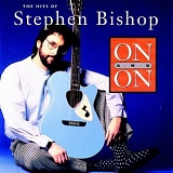 Stephen Bishop - On & On - The Hits of Stephen Bishop