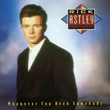 Astley, Rick - Whenever You Need Somebody