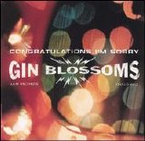 Gin Blossoms - Congratulations I'm Sorry