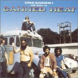 Canned Heat - Uncanned! The Best of Canned Heat