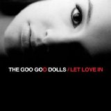 The Goo Goo Dolls - Let Love In