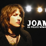 Joan As Police Woman - Real Life