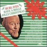 Burl Ives - Have A Holly Jolly Christmas