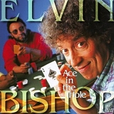 Elvin Bishop - Ace In The Hole