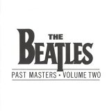 The Beatles - Past Masters, Volume Two