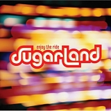 Sugarland - Enjoy the ride