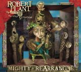 Robert Plant and the Strange Sensation - Mighty Rearranger