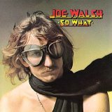 Joe Walsh - So What