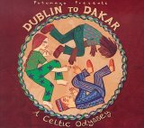 Various artists - Putumayo Dublin to Dakar: A Celtic Odyssey