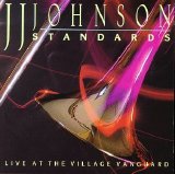 J.J. Johnson - Standards - Live at The Village Vanguard