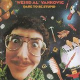 Weird Al Yankovic - Dare To Be Stupid