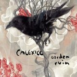 Calexico - Garden Ruin