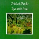 Michael Franks - Tiger In The Rain