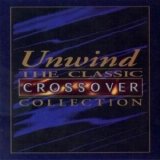 Various artists - Unwind The Classic Crossover Collection