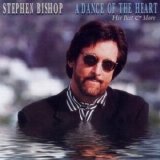 Stephen Bishop - A Dance Of The Heart: His Best & More