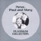 Peter, Paul and Mary - Platinum Collection