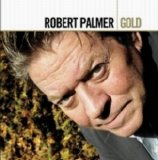 Robert Palmer - Gold