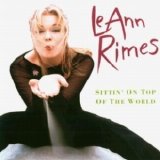 LeAnn Rimes - Sittin' On Top Of The World