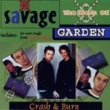 Savage Garden - Crash & Burn: The Best Of