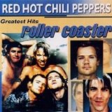 Red Hot Chili Peppers - Roller Coaster - Greatest Hits