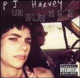 Harvey, PJ - Uh Huh Her