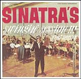 Frank Sinatra - Sinatra's Swingin' Session!!!