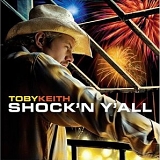 Toby Keith - Shock'N Y'All