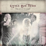 Little Big Town - The Road to Here  +