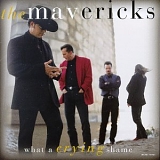 Mavericks - What a Crying Shame