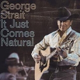 George Strait - It Just Comes Natural