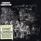 Fairport Convention - What We Did On Our Holidays