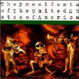 Presidents Of The United States Of America - Presidents Of The United States Of America