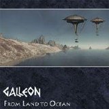 Galleon - From Land To Ocean