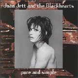 Joan Jett & The Blackhearts - Pure and Simple