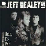 Jeff Healey Band - Hell To Pay