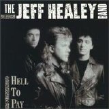 The Jeff Healey Band - Hell To Pay