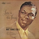 Nat King Cole - Love Is The Thing (Mono)