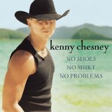 Chesney, Kenny - No Shoes, No Shirt, No Problems