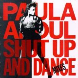 Paula Abdul - Shut Up And Dance (The Dance Mixes)