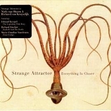 Strange Aattractor - Everything Is Closer