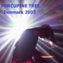 Porcupine Tree - Denmark 2003