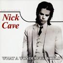 Nick Cave - What A Wonderful World. B-Sides, Rarities & Unreleased