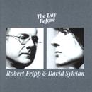 Robert Fripp & David Sylvian - The Day Before