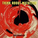 Think About Mutation - Motorrazor
