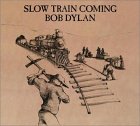 Bob Dylan - Slow Train Coming