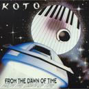 Koto - From The Dawn Of Time