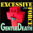 Excessive Force - Gentle Death