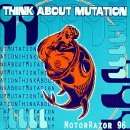 Think About Mutation - MotorRazor 96